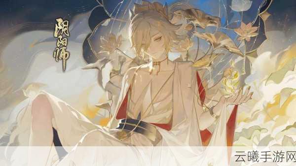 阴阳师手游资讯,善神帝释天震撼上线,全新玩法等你来探索!