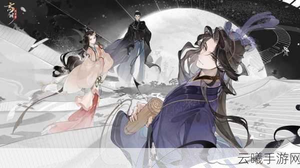 忘川风华录，乾坤玄局深度攻略，解锁古风奇幻冒险新篇章
