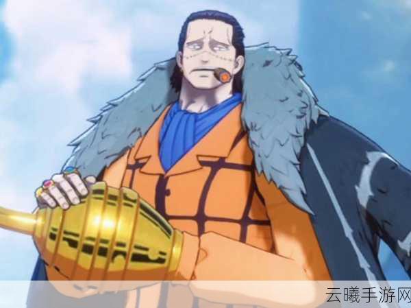 航海王热血航线鳄鱼角色深度连招攻略与趣味玩法探索